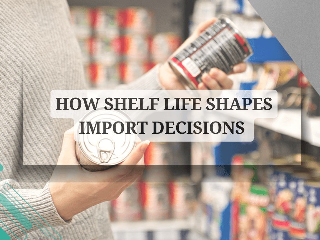 How Shelf Life Shapes Import Decisions
